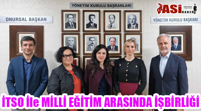 İTSO İle MİLLİ EĞİTİM ARASINDA İŞBİRLİĞİ